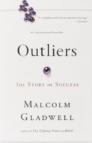 Outliers: The Story Of Success - Gladwell Malcolm