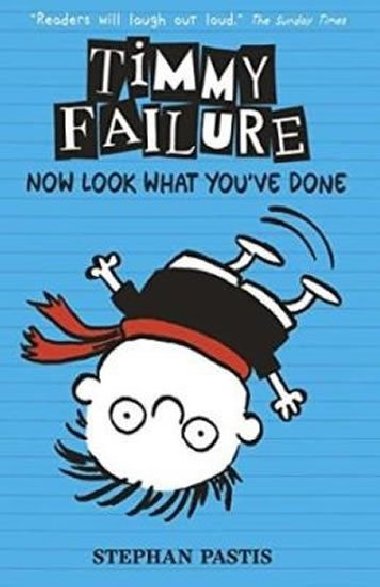 Timmy Failure: Now Look What Youve Done - Pastis Stephan
