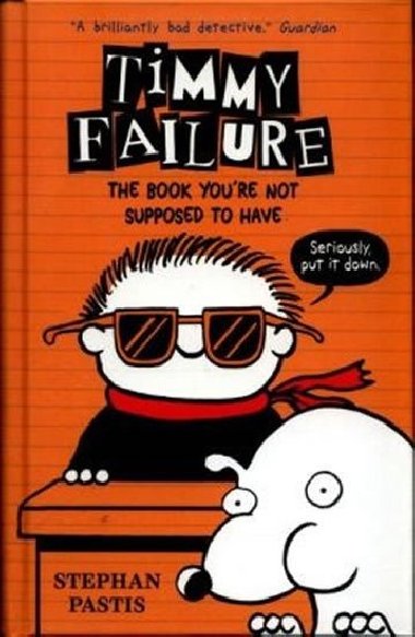 Timmy Failure: The Book YouRe Not - Pastis Stephan