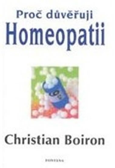 PROČ DŮVĚŘUJI HOMEOPATII - Christian Boiron