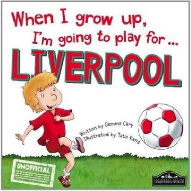 When I Grow Up, Im Going To Play For Liverpool - Cary Gemma