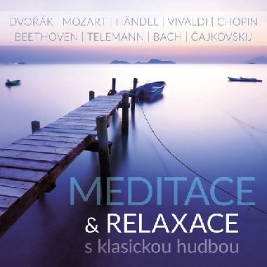 Meditace & relaxace s klasickou hudbou - CD - Rzn interpreti