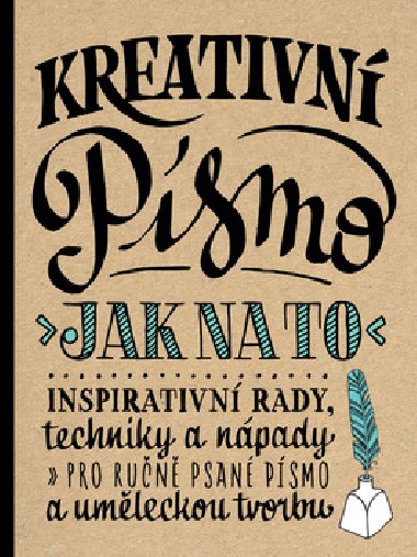 Kreativn psmo - Jak na to - Gabri Joy Kirkendallov; Laura Lavenderov; Julie Manwaringov