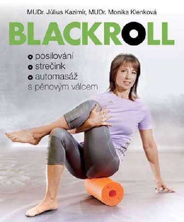 Blackrol - Posilovn, streink, automas s pnovm vlcem - Jlius Kazimr; Monika Klenkov