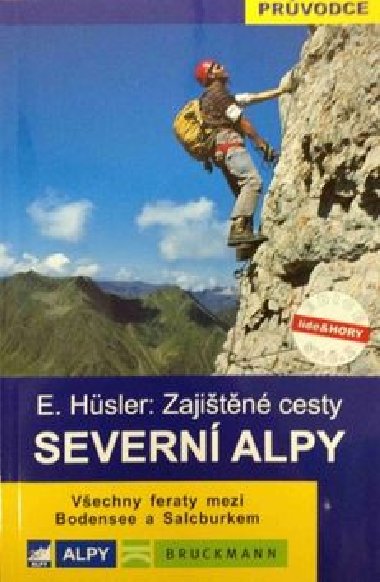 Severní Alpy Zajištěné cesty - Eugen E. Hüsler