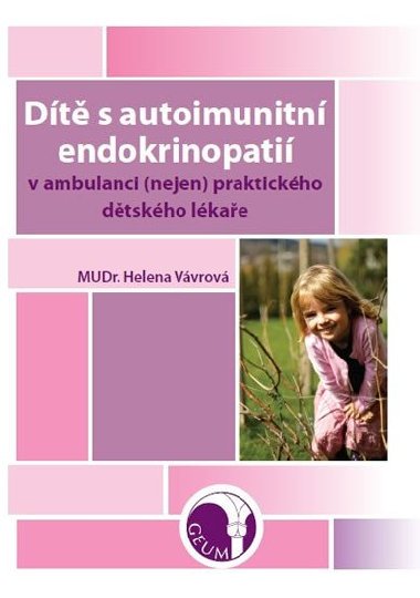Dítě s autoimunitní endokrinopatií - Helena Vávrová