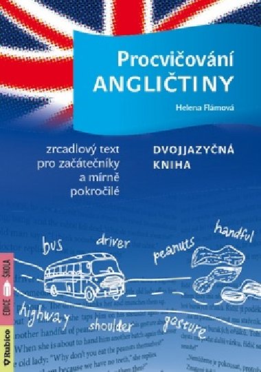 Procviovn anglitiny - Dvojjazyn kniha / Zrcadlov text pro zatenky a mrn pokroil - Helena Flmov