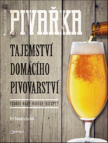 Pivaka - Tajemstv domcho pivovarnictv - Petr Novotn
