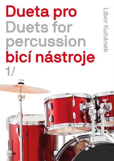 Dueta pro bicí soupravu a tympány /Duets for drumset and timpani 1 - Libor Kubánek