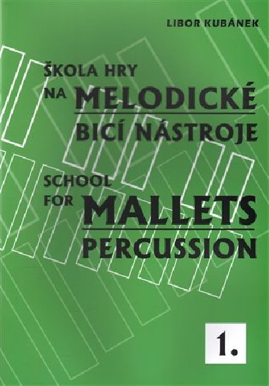 Škola hry na melodické bicí nástroje 1.díl - Libor Kubánek