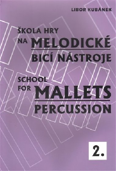 Škola hry na melodické bicí nástroje 2.díl - Libor Kubánek