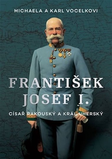 Frantiek Josef I. - Karl Vocelka, Michaela Vocelkov