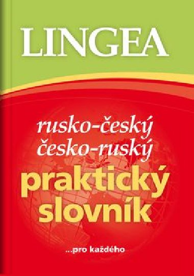 Rusko-český, česko-ruský praktický slovník ...pro každého - Lingea