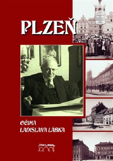 Plzeň očima Ladislava Lábka - Maderová Marie,Petr Mazný