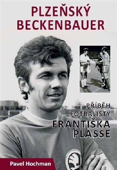 Plzesk Beckenbauer - Pavel Hochman