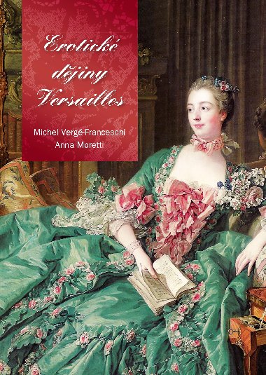 Erotick djiny Versailles - Anna Moretti; Michel Verge-Franceschi