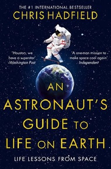 An Astronauts Guide to Life on Earth - Hadfield Chris