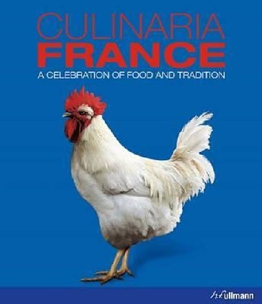 Culinaria France : A Celebration of Food and Tradition - Domin Andr
