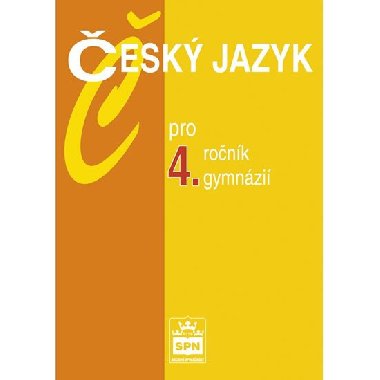 Český jazyk pro 4.r. gymnázií - Jiří Kostečka
