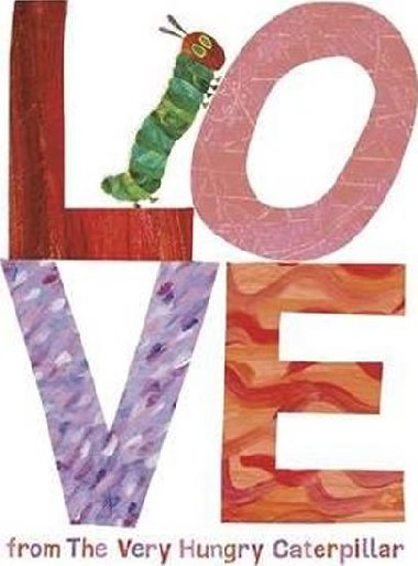 Love from the Very Hungry Caterpillar - Carle Eric