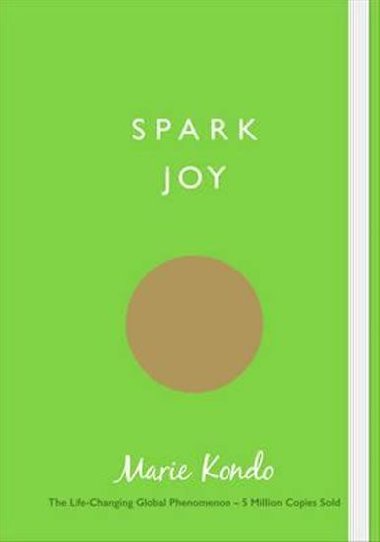 Spark Joy : An Illustrated Guide to the Japanese Art of Tidying - Marie Kondo