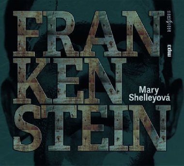Frankenstein - Mary W. Shelleyov; Luk Hlavica; Miroslav Tborsk; Ji Hromada