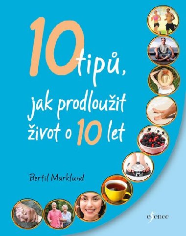 10 tip, jak prodlouit ivot o 10 let - Bertil Marklund