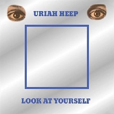 Look at Yourself - Uriah Heep