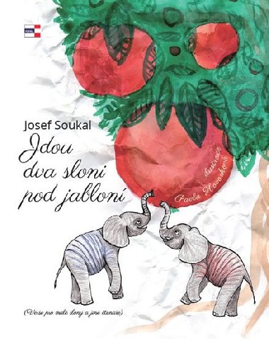 Jdou dva sloni pod jablon - Josef Soukal; Pavla Hovorkov