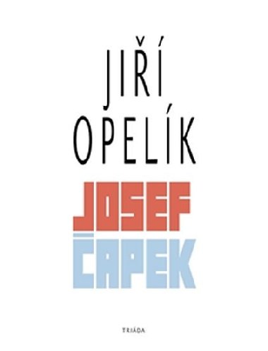 Josef Čapek - Jiří Opelík