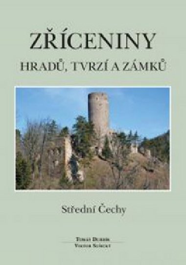 Zceniny hrad, tvrz a zmk Stedn echy - Tom Durdk; Viktor Suick