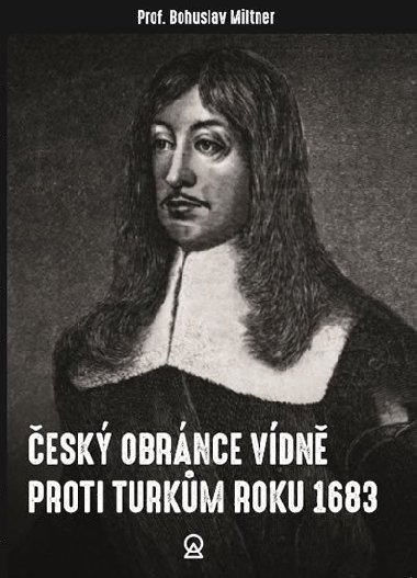 esk obrnce Vdn proti Turkm roku 1683 - Bohuslav Miltner