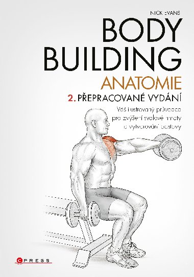 Bodybuilding - anatomie 2. pepracovan vydn - Nick Evans