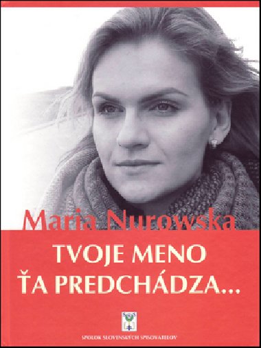 Tvoje meno a predchdza... - Maria Nurowsk