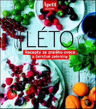 Apetit sezona LTO - Recepty ze zralho ovoce a erstv zeleniny (Edice Apetit) - redakce asopisu Apetit