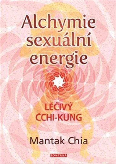 Alchymie sexuln energie - Chia Mantak