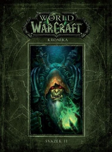 World of Warcraft Kronika - Chris Metzen; Matt Burns; Robert Brooks