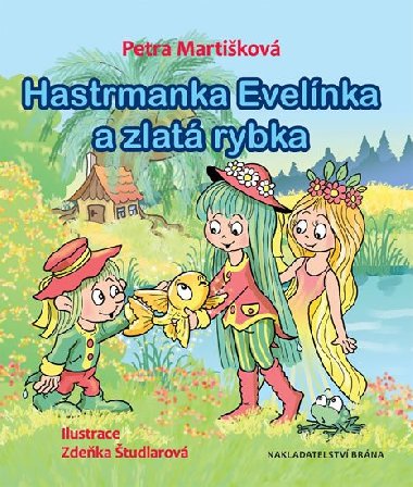 Hastrmanka Evelnka a zlat rybka - Petra Martikov