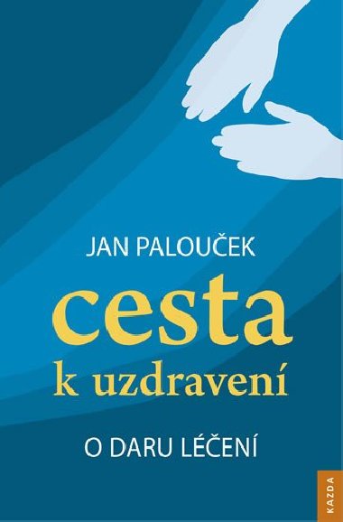 Cesta k uzdraven - Jan Palouek