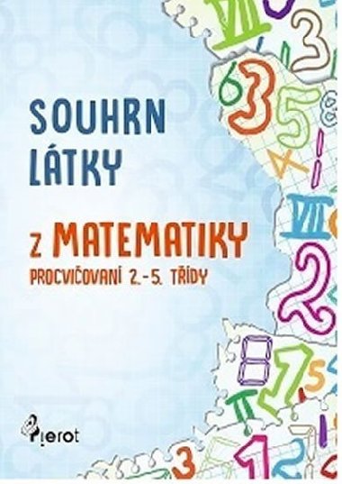 Souhrn látky z matematiky - procvičování 2.-5. třídy - Petr Šulc