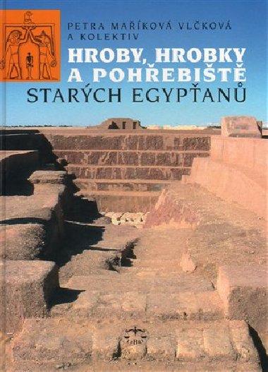 HROBY, HROBKY A POHEBIT STARCH EGYPAN - Petra Makov Vlkov