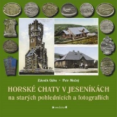 Horsk chaty v Jesenkch - Zdenk Gba; Petr Mon