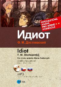 Idiot - dvojjazyn kniha pro mrn pokroil - Fjodor Michajlovi Dostojevskij