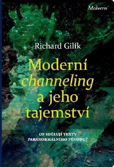 Modern channeling a jeho tajemstv - Richard Gilk