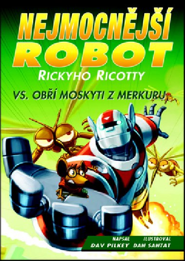 Nejmocnj robot Rickyho Ricotty vs. ob moskyti z Merkuru - Dav Pilkey