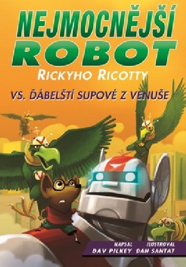 Nejmocnj robot Rickyho Ricotty vs. belt supov z Venue - Dav Pilkey