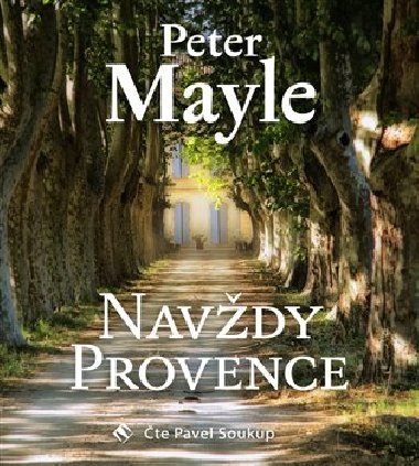 Navždy Provence - CDmp3 - čte Pavel Soukup, 7 hodin, 40 minut - Peter Mayle