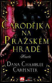 arodjka na Praskm hrad - Dana Chamblee Carpenter