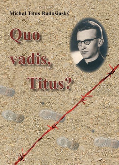 Quo Vadis, Titus? - Michal Titus Radoinsk