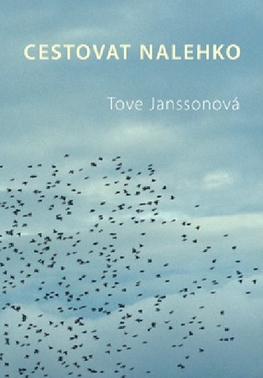 Cestovat nelehko - Tove Janssonov